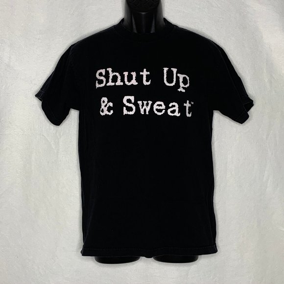 No Excuses Wear Shut Up & Sweat T Shirt 41PE - Picture 2 of 5